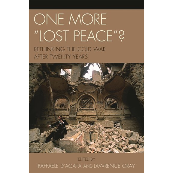 One More 'Lost Peace'?: Rethinking the Cold War After Twenty Years, (Paperback)