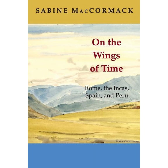 On the Wings of Time: Rome, the Incas, Spain, and Peru, (Paperback)
