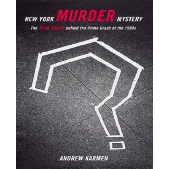 New York Murder Mystery: The True Story Behind the Crime Crash of the 1990s
