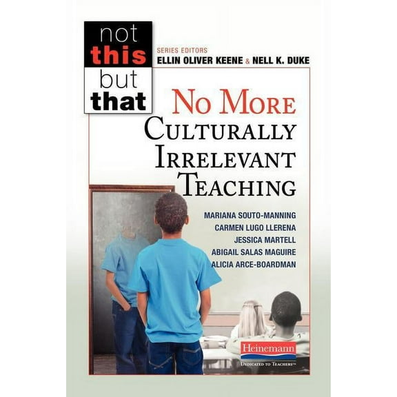Not This, But That No More Culturally Irrelevant Teaching, (Paperback)