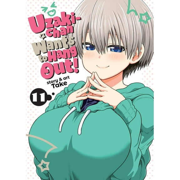 Uzaki-chan Wants to Hang Out!: Uzaki-chan Wants to Hang Out! Vol. 11 (Series #11) (Paperback)