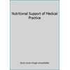 Nutritional Support of Medical Practice [Hardcover - Used]