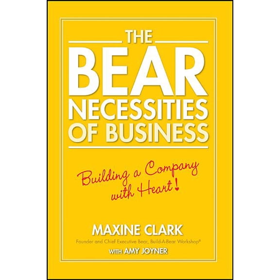 The Bear Necessities of Business: Building a Company with Heart, (Paperback)