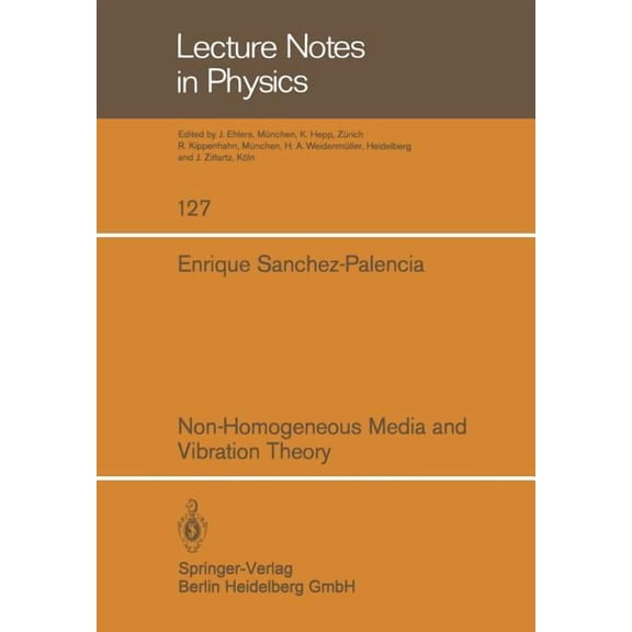 Lecture Notes in Physics Non-Homogeneous Media and Vibration Theory, Book 127, (Paperback)