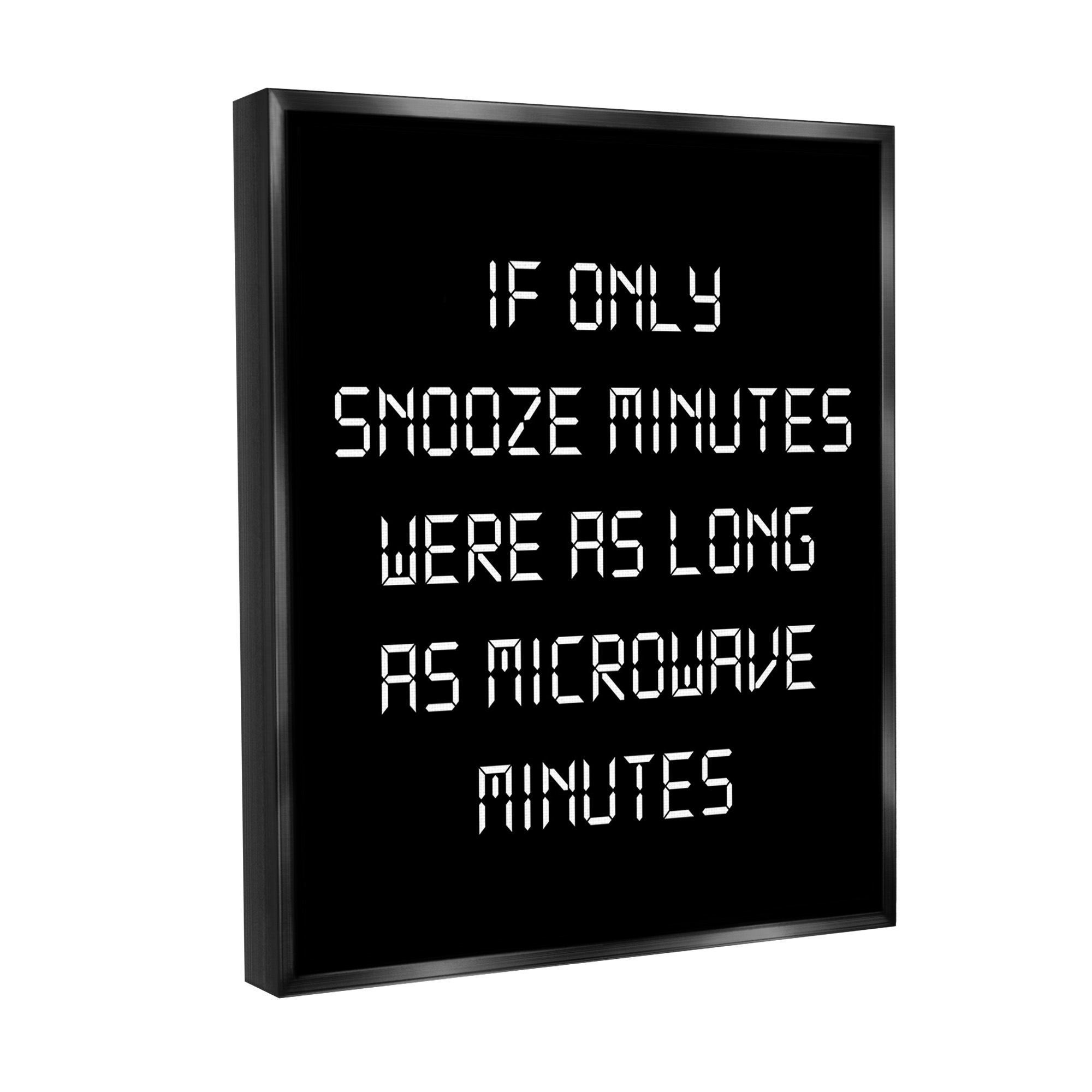 Stupell Industries Snooze Vs Microwave Minutes Typography Painting Black Floater Framed Canvas Art Print Wall Art, 25 x 31