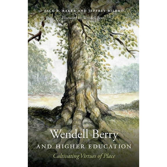 Culture of the Land: Wendell Berry and Higher Education: Cultivating Virtues of Place (Paperback)