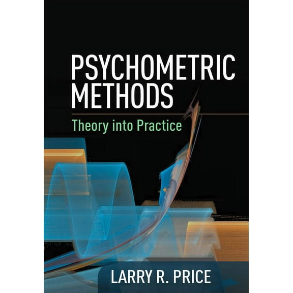 Methodology in the Social Sciences Psychometric Methods: Theory Into Practice, (Hardcover)