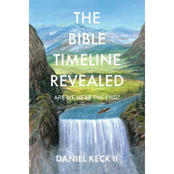 The Bible Timeline Revealed: Are We near the End?, (Paperback)