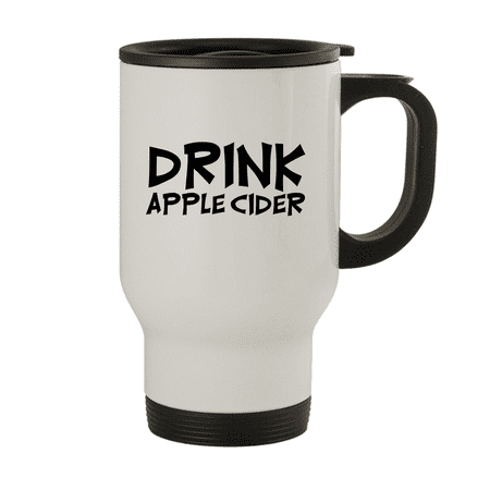 

Drink Apple Cider - 14oz Stainless Steel Travel Mug White
