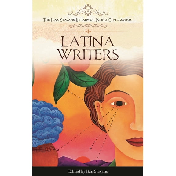 Ilan Stavans Library of Latino Civilizat Latina Writers, (Hardcover)