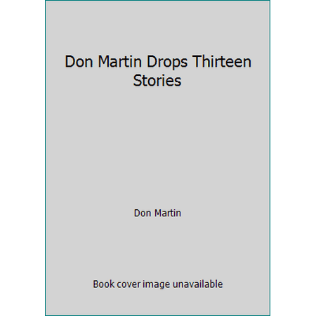 Don Martin Drops Thirteen Stories [Paperback - Used]