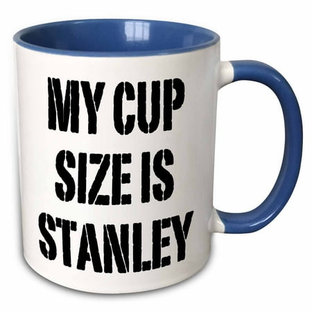 - 3dRose My cup size is Stanley - Two Tone Blue Mug, 11-ounce