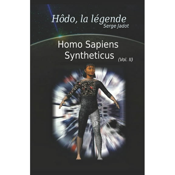 Hôdo, La Légende: Homo Sapiens Syntheticus (Paperback)