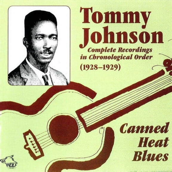 Tommy Johnson - Canned Heat Blues Complete Recordings In Chronological Order   (1928-1929) - Music & Performance - CD