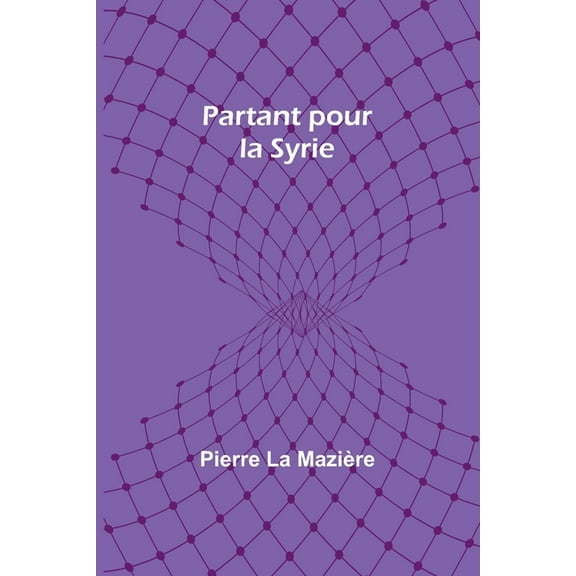 Partant pour la Syrie, (Paperback)