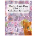 thumbnail image 1 of The My Little Pony 2009-2012 Collector's Inventory, 1 of 1