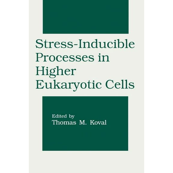 Stress-Inducible Processes in Higher Eukaryotic Cells, (Paperback)