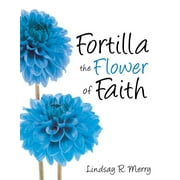 Fortilla the Flower of Faith
