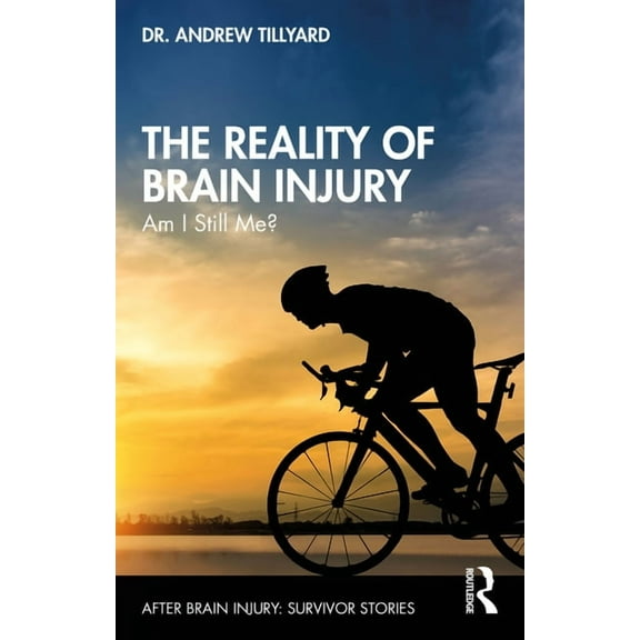 After Brain Injury: Survivor Stories The Reality of Brain Injury: Am I Still Me?, (Paperback)