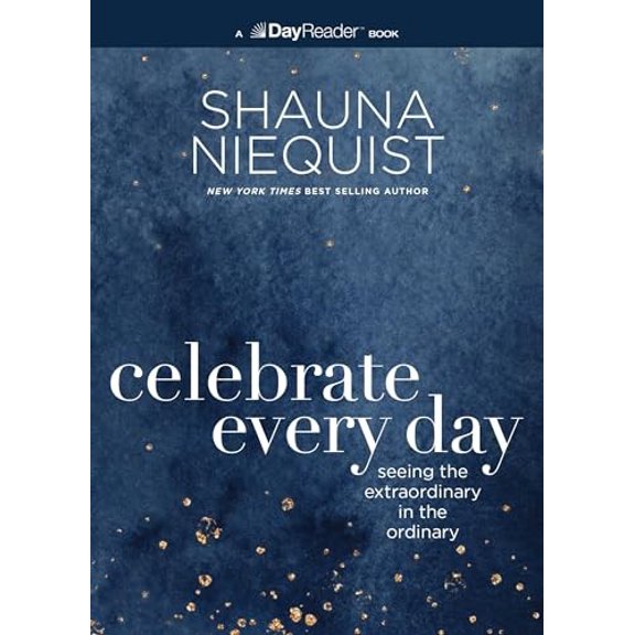 Pre-Owned Celebrate Every Day: Seeing the Extraordinary in the Ordinary, (Paperback)