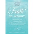 thumbnail image 1 of Pre-Owned Faith Vs. Weight: Magnifying the Glory of God by Reclaiming Your Energy to Serve the Kingdom (Paperback) 1732956804 9781732956803, 1 of 1