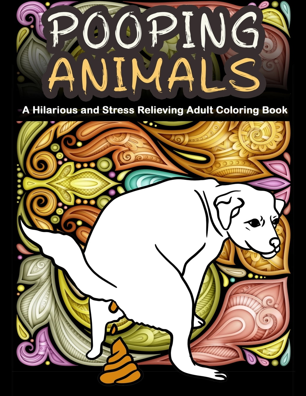Download Pooping Animals: A Hilarious and Stress Relieving Adult ...