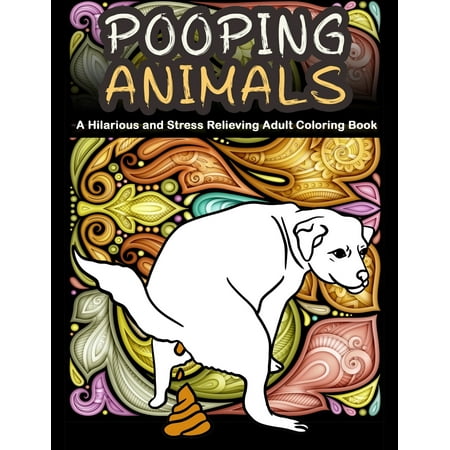 Download Pooping Animals: A Hilarious and Stress Relieving Adult ...