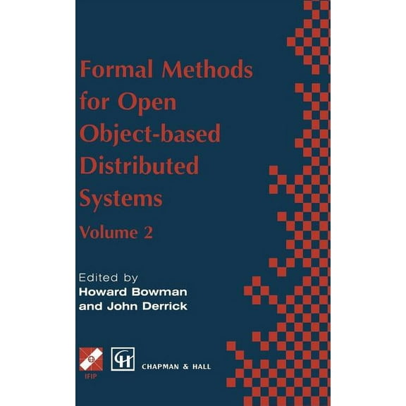 IFIP Advances in Information and Communi Formal Methods for Open Object-Based Distributed Systems: Volume 2, (Hardcover)