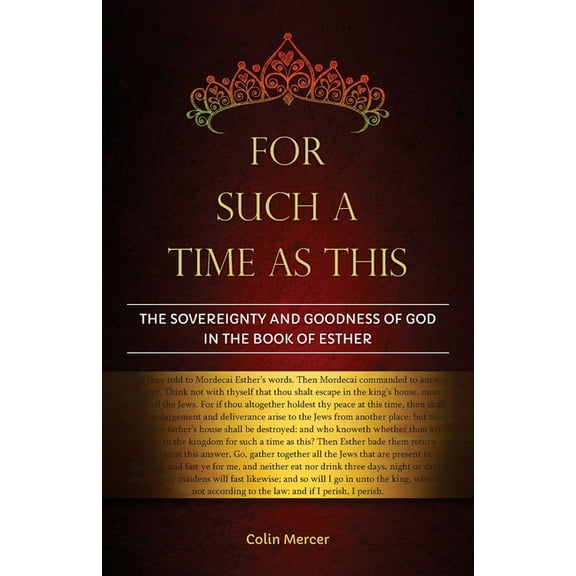 For Such a Time as This: The Sovereignty and Goodness of God in the Book of Esther, (Paperback)
