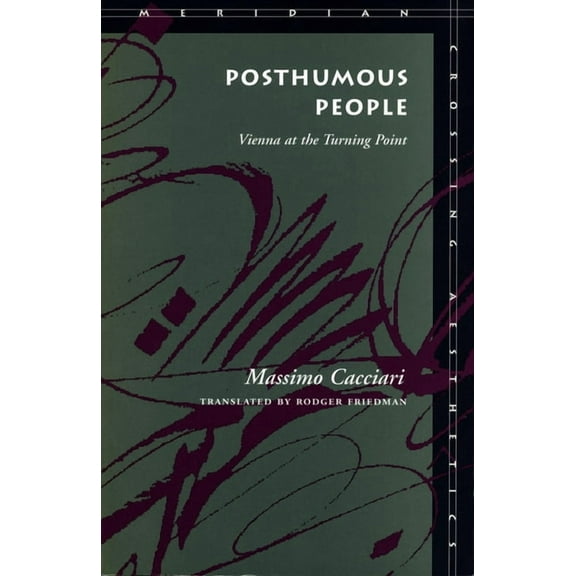 Meridian: Crossing Aesthetics Posthumous People: Vienna at the Turning Point, (Paperback)