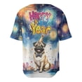 thumbnail image 2 of Happy New Year with Pug Fireworks Holiday Xmas Winter 2025 All Over Print 3D Baseball Shirt Dog Lover Gifts Softball Sport - 00025, 2 of 6
