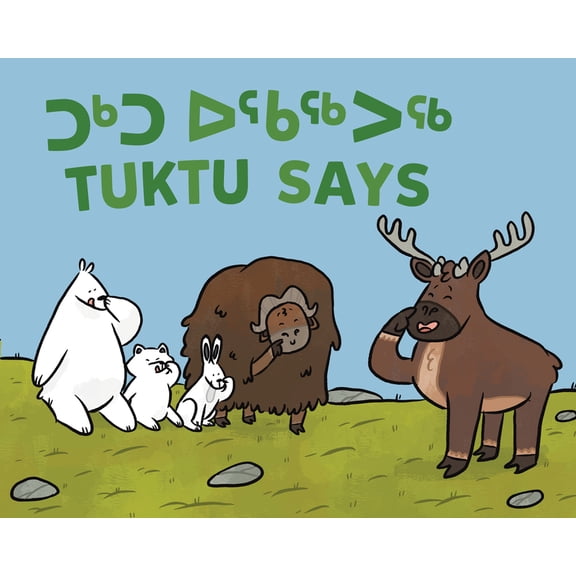 Tuktu Says: Bilingual Inuktitut and English Edition, (Hardcover)