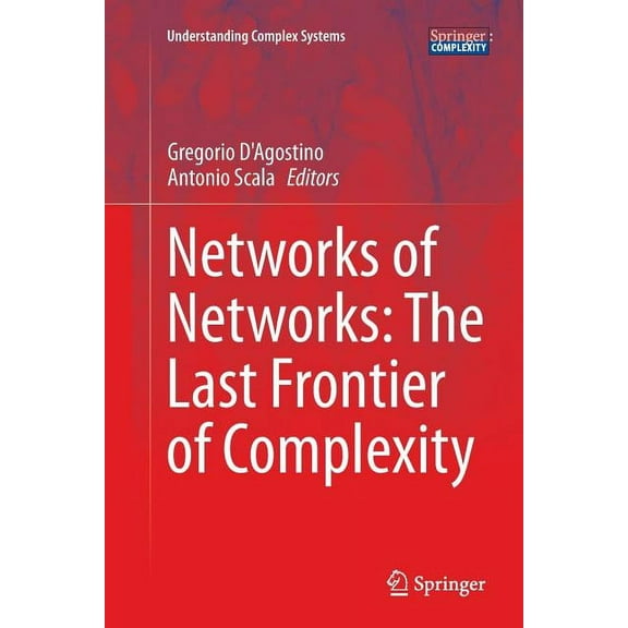 Understanding Complex Systems Networks of Networks: The Last Frontier of Complexity, (Paperback)