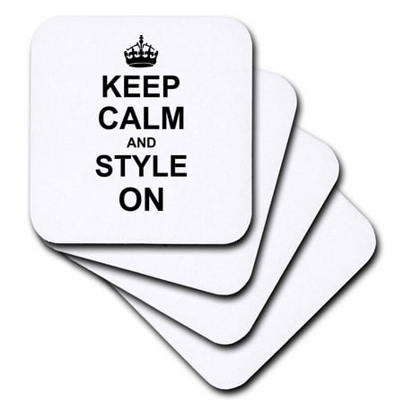 

3dRose Keep Calm and Style on - carry on styling - fashion stylist hairstylist hairdresser gift - fun humor - Soft Coasters set of 4