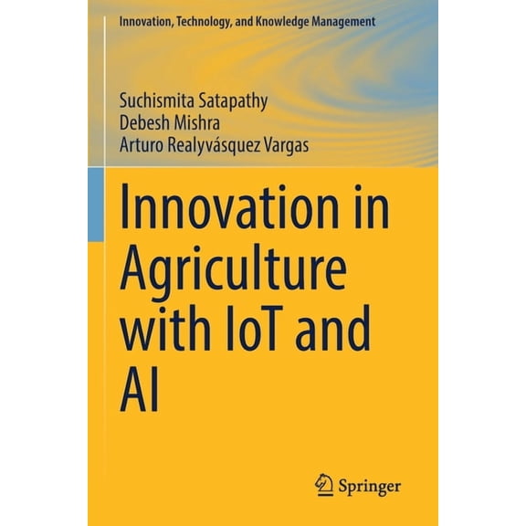 Innovation, Technology, and Knowledge Ma Innovation in Agriculture with Iot and AI, (Paperback)