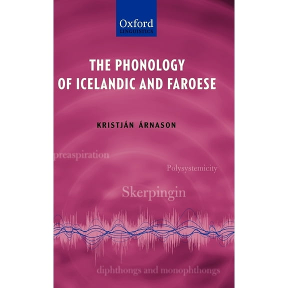 Phonology of the World's Languages The Phonology of Icelandic and Faroese, (Hardcover)
