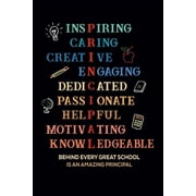 Inspiring Caring Creative Engaging Dedicated Passionate Helpful Motivating Knowledgeable Behind Every Great School Is An Amazing Principal : Gift for Assistant Principal (Paperback)