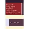 thumbnail image 1 of Waggish Coquetry in South Asian Street Communication, 1 of 1