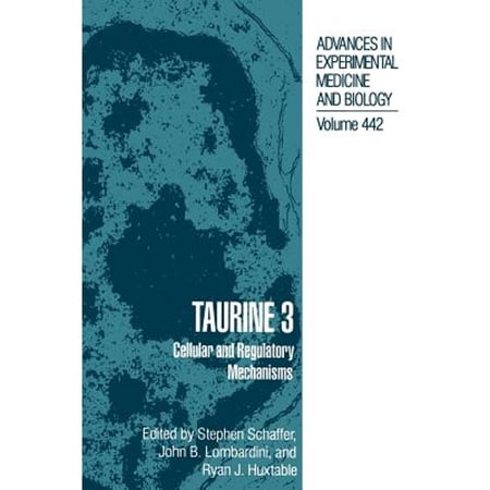 Advances in Experimental Medicine and Bi Taurine 3: Cellular and Regulatory Mechanisms Book 442 (Hardcover)