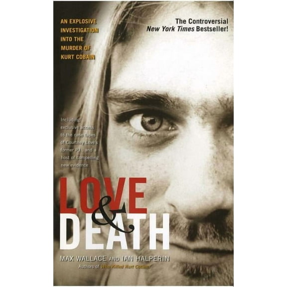 Love & Death: The Murder of Kurt Cobain, (Paperback)