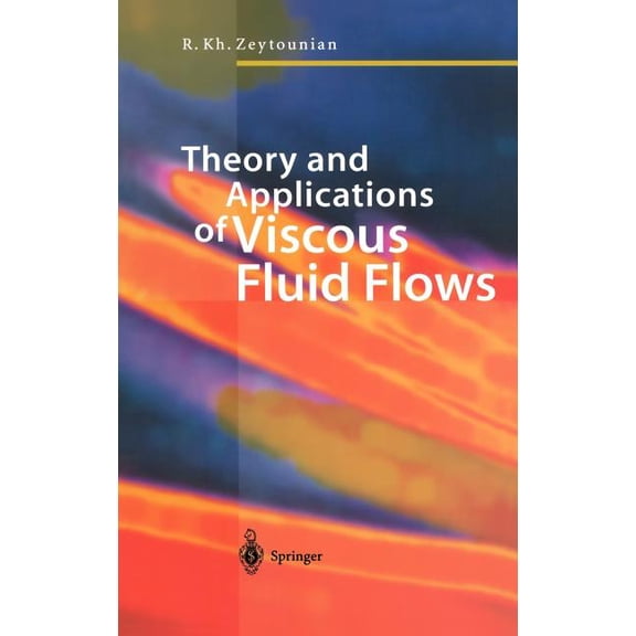 Theory and Applications of Viscous Fluid Flows, (Hardcover)