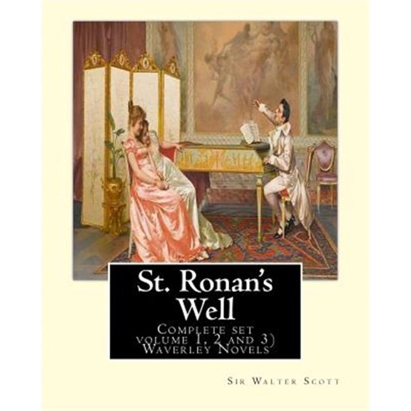 Pre-Owned St. Ronan's Well. by: Sir Walter Scott (Complete Set Volume 1, 2 and 3): Waverley Novels. Saint Ronan's Well Is a Novel by Sir Walter Scott.