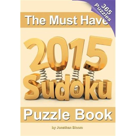 Pre-Owned The Must Have 2015 Sudoku Puzzle Book: 365 puzzle daily sudoku to challenge you every day of the year. 365 Sudoku Puzzles - 5 difficulty levels (easy to hard) Paperback