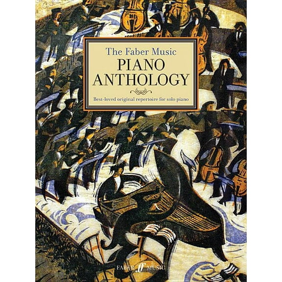 The Faber Music Piano Anthology The Faber Music Piano Anthology: Best-Loved Original Repertoire for Solo Piano, Hardcover Book, (Hardcover)