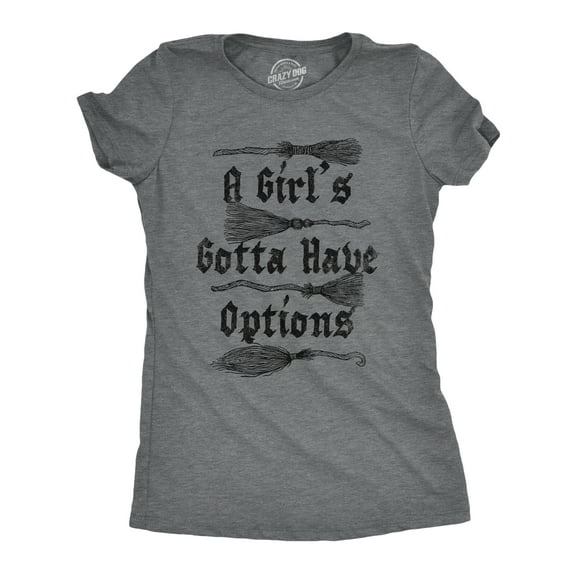 Womens Funny T Shirts A Girls Gotta Have Options Sarcastic Witch Broom Graphic Novelty Tee for Ladies Womens Graphic Tees