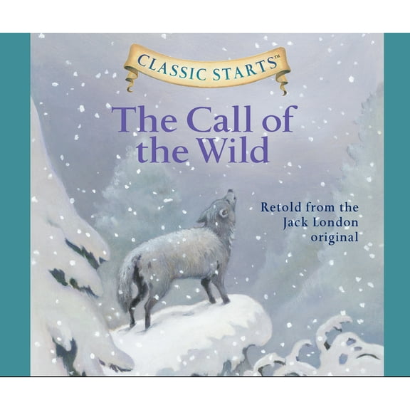Classic Starts: The Call of the Wild (Series #15) (CD-Audio)