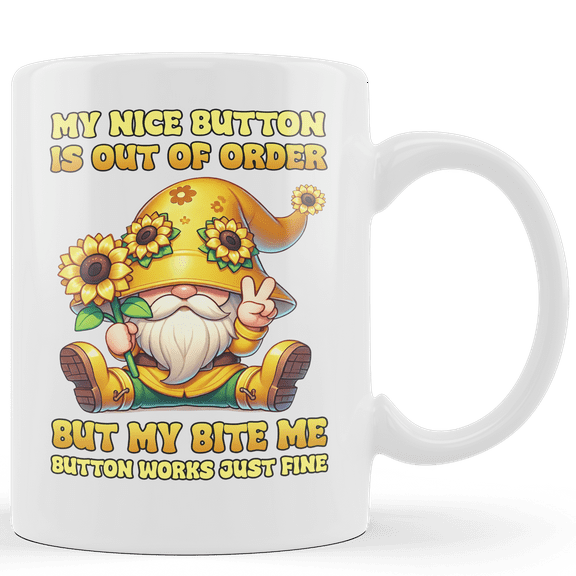 Lotusprinthandmade My Nice Button Is Out Of Order Gnome Funny White Ceramic Mug (11 oz) (Made In US)