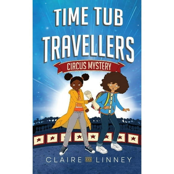 Time Tub Travellers: Circus Mystery, (Paperback)