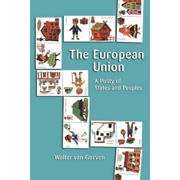 The European Union: A Polity of States and Peoples, (Paperback)