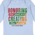 thumbnail image 4 of Inktastic Honoring the Past and Creating the Future Black History Boys or Girls Long Sleeve Baby Bodysuit, 4 of 5